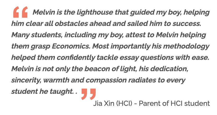 a testimonial from Jia Xin (HCI) on how Melvin helped his boy grasp Economics